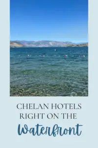 Chelan hotels right on the waterfront (Pinterest pin)